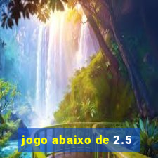 jogo abaixo de 2.5